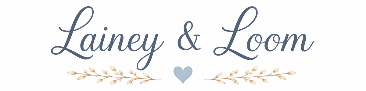 Why I Started Lainey & Loom